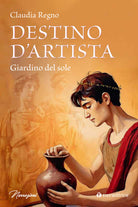 Destino d'artista. Giardino del Sole