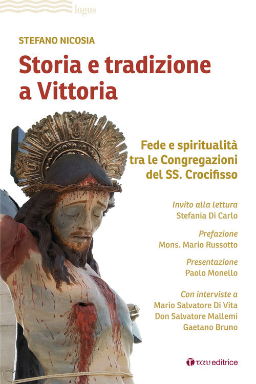 Storia e tradizione a Vittoria. Fede e spiritualit tra le congregazioni del SS. Crocifisso