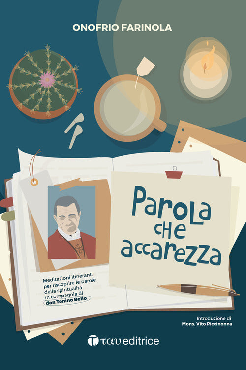 Parola che accarezza. Meditazioni itineranti per riscoprire le parole della spiritualit in compagnia di don Tonino Bello