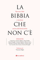 La Bibbia che non c'. Racconti, fiabe e riscritture attorno alla Parola di Dio