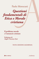 Questioni fondamentali di etica e morale cristiana. Il problema morale e lannuncio cristiano