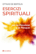 Esercizi spirituali per la Passione e la Pasqua
