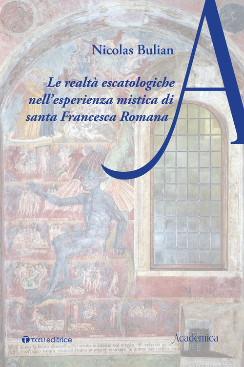 Le realt escatologiche nell'esperienza mistica di santa Francesca Romana