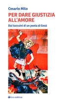 Per dare giustizia all'amore. Dai taccuini di un poeta di Ges