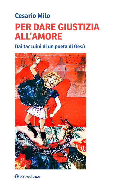 Per dare giustizia all'amore. Dai taccuini di un poeta di Ges