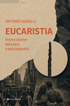 Eucaristia. Fonte e culmine della pace e della fraternità