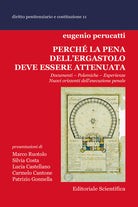 Cover of Perché la pena dell'ergastolo deve essere attenuata. Documenti, polemiche, esperienze. Nuovi orizzonti dell'esecuzione penale