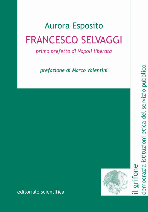 Cover of Francesco Selvaggi. Primo prefetto di Napoli liberata