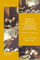 Cover of Società, diritto e religione durante le epidemie. Problemi e prospettive