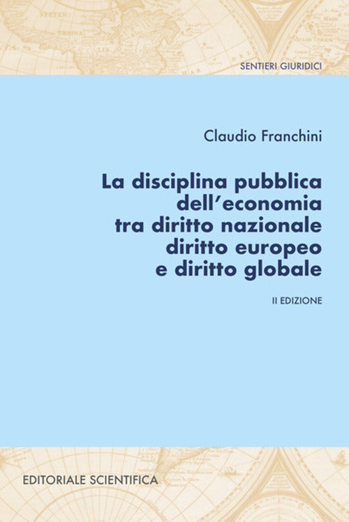 Cover of disciplina pubblica dell'economia tra diritto nazionale diritto europeo e diritto globale