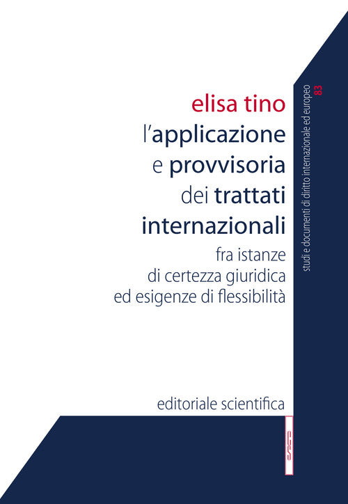 Cover of applicazione provvisoria dei trattati internazionali. Fra istanze di certezza giuridica ed esigenze di flessibilità