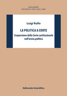 Cover of politica a Corte. L'espansione della Corte costituzionale nell'arena politica