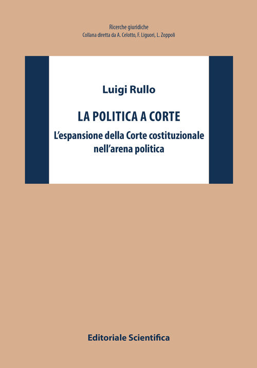 Cover of politica a Corte. L'espansione della Corte costituzionale nell'arena politica