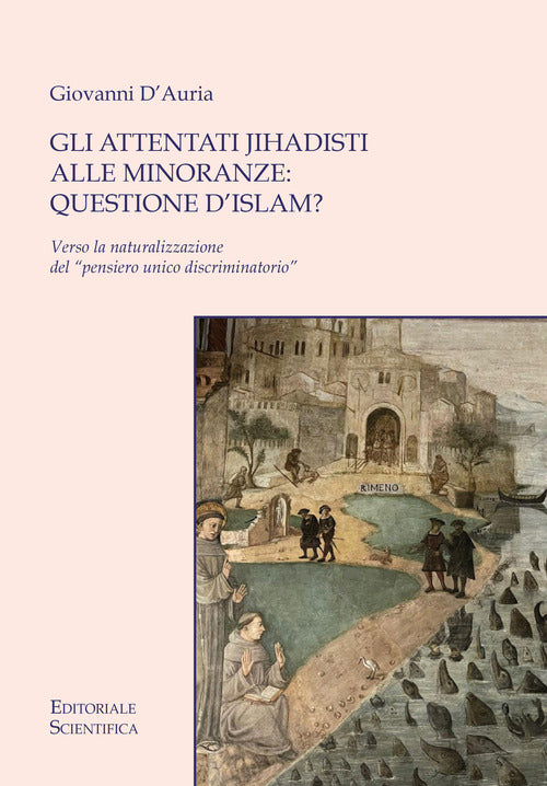 Cover of attentati jihadisti alle minoranze: questione d'Islam? Verso la naturalizzazione del «pensiero unico discriminatorio»