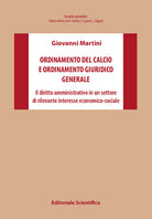 Cover of Ordinamento del calcio e ordinamento giuridico generale. Il diritto amministrativo in un settore di rilevante interesse economico-sociale
