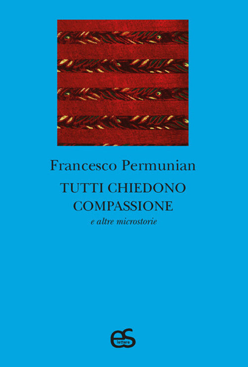 Cover of Tutti chiedono compassione e altre microstorie