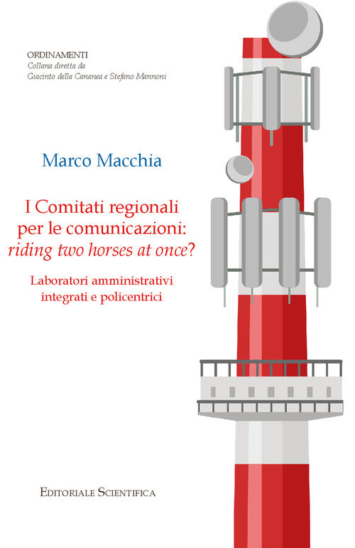 Cover of comitati regionali per le comunicazioni: riding two horses at onces? Laboratori amministrativi integrati e policentrici