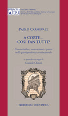 Cover of A Corte... così fan tutti. Consuetudine, convenzione e prassi nella giurisprudenza costituzionale