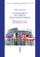 La solidariet nel diritto dell'Unione Europea. Dalla solidariet de facto alla solidariet di diritto