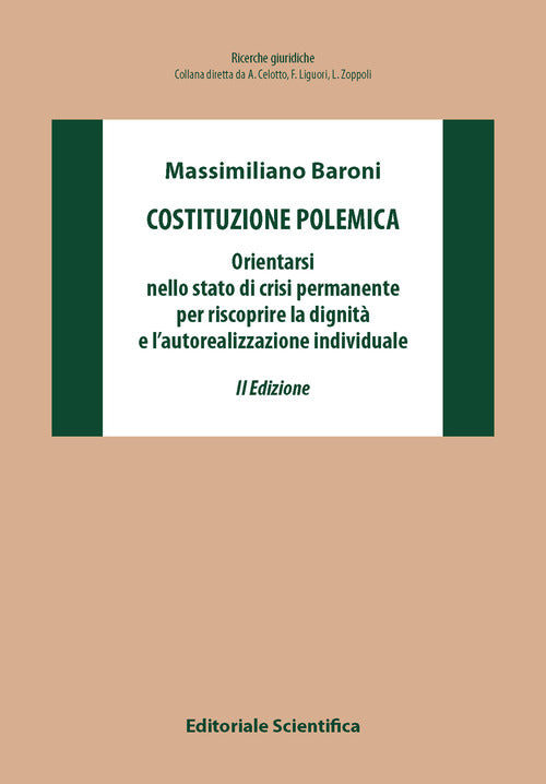 Costituzione polemica. Orientarsi nello stato di crisi permanente per riscoprire la dignit e l'autorealizzazione individuale