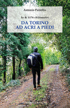 Cover of Io & 1176 chilometri. Da Torino ad Acri a piedi