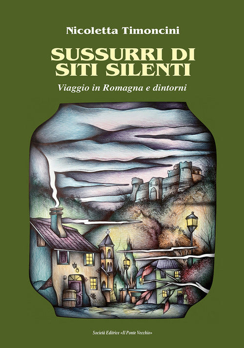 Cover of Sussurri di siti silenti. Viaggio in Romagna e dintorni