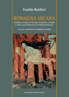 Cover of Romagna arcana. I folletti, le fate, la vecchia, la borda, i draghi e altri esseri fantastici ed entità misteriose