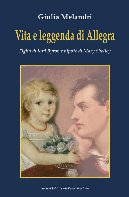 Cover of Vita e leggenda di Allegra. Figlia di lord Byron e nipote di Mary Shelley