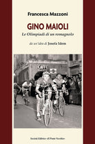 Cover of Gino Maioli. Le Olimpiadi di un romagnolo