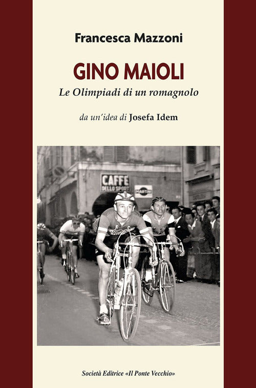 Cover of Gino Maioli. Le Olimpiadi di un romagnolo