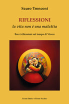 Cover of Riflessioni. La vita non è una malattia. Brevi riflessioni sul tempo di vivere