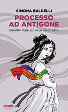 Cover of Processo ad Antigone. Dramma pubblico in un unico atto