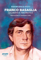 Franco Basaglia. La libert terapeutica
