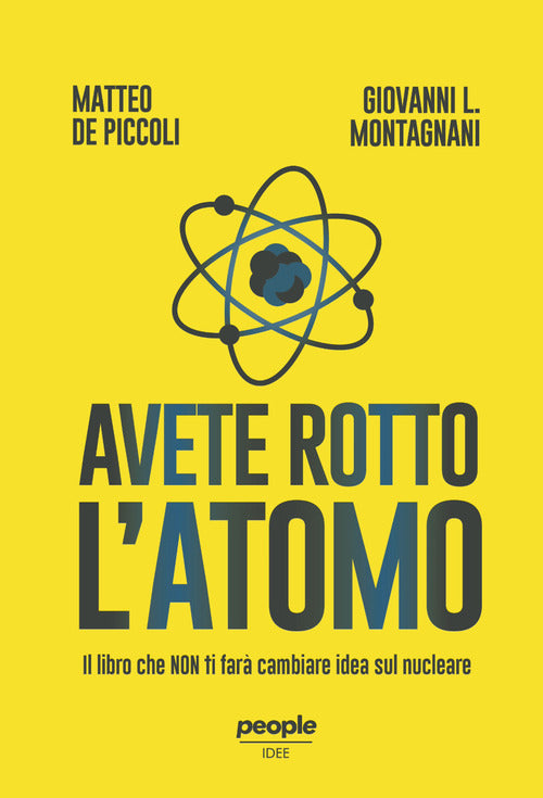 Avete rotto latomo. Il libro che non ti far cambiare idea sul nucleare
