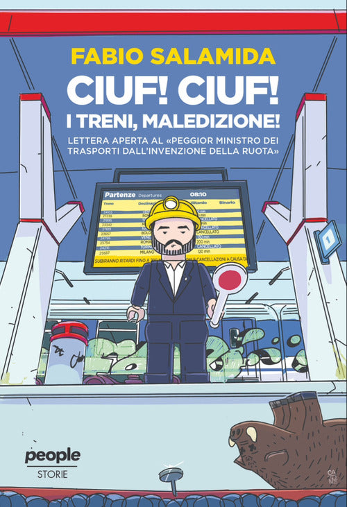 Ciuf ciuf! I treni, maledizione! Lettera aperta al peggior ministro dei trasporti dallinvenzione della ruota