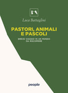 Pastori, animali e pascoli. Breve viaggio in un mondo da riscoprire