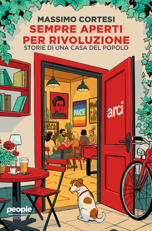 Sempre aperti per rivoluzione. Storie di una Casa del popolo