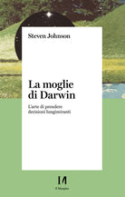 Cover of moglie di Darwin. L'arte di prendere decisioni lungimiranti