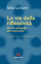 Cover of vie della riflessività. Per una pedagogia del corpomente