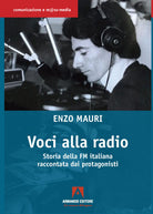 Cover of Voci alla radio. Storia della FM italiana raccontata dai protagonisti