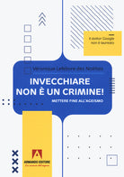 Cover of Invecchiare non è un crimine. Mettere fine all'ageismo