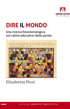 Cover of Dire il mondo. Una ricerca fenomenologica sul valore educativo delle parole