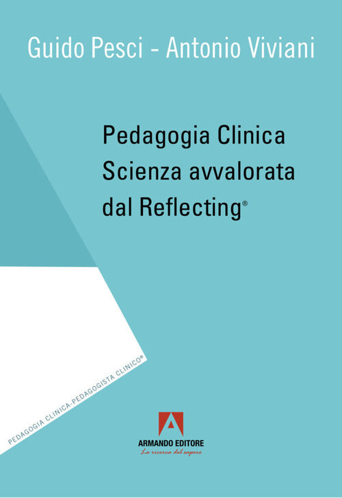 Cover of Pedagogia clinica. Scienza avvalorata dal Reflecting®