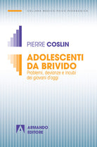 Cover of Adolescenti da brivido. Problemi, devianze e incubi dei giovani d'oggi