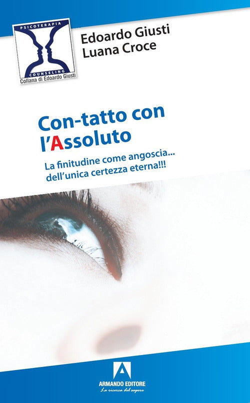 Cover of Con-tatto con l'assoluto. La finitudine come angoscia... dell'unica certezza eterna