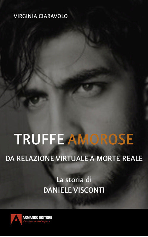 Cover of Truffe amorose. Da relazione virtuale a morte reale. La storia di Daniele Visconti