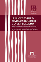 Cover of nuove forme di devianza: bullismo e cyber-bullismo. Realtà, osservazione e missione educativa