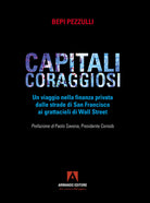 Cover of Capitali coraggiosi. Un viaggio nella finanza privata dalle strade di San Francisco ai grattacieli di Wall Street