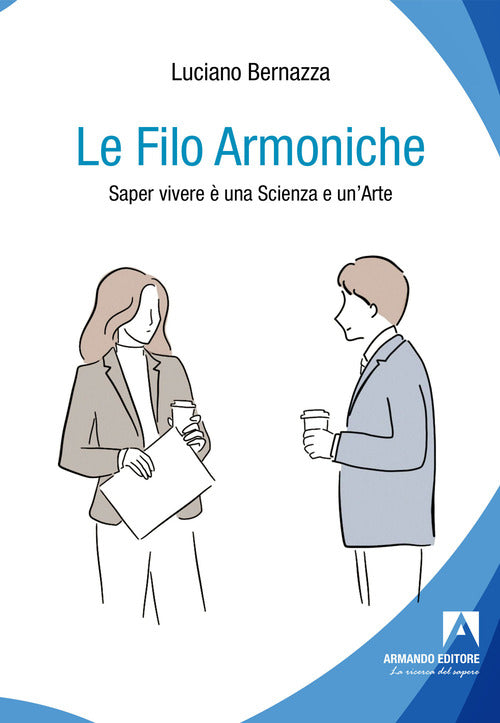 Le filo armoniche. Saper vivere una scienza e un'arte