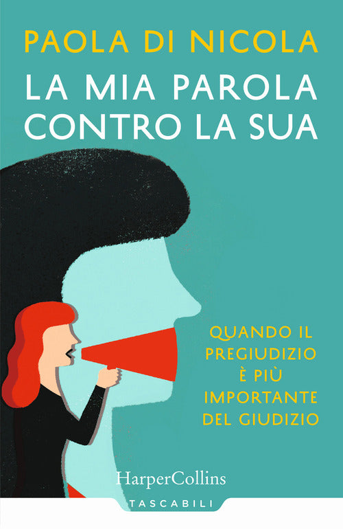 Cover of mia parola contro la sua. Quando il pregiudizio è più importante del giudizio